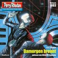 Perry Rhodan 1863: Damorgen brennt