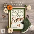 Pumpkins, Spices & Kisses