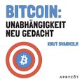 Bitcoin: Unabhängigkeit neu gedacht