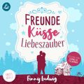 Freunde Küsse Liebeszauber (Sweet Kiss, Band 2)