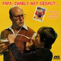 Papa, Charly hat gesagt ...