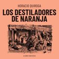 Los destiladores de naranja