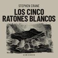 Los cinco ratones blancos