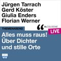 Alles muss raus! Über Dichter und stille Orte