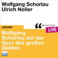 Wolfgang Schorlau auf der Spur des großen Geldes