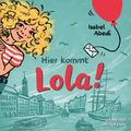 Hier kommt Lola!