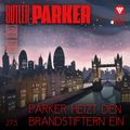 Parker heizt den Brandstiftern ein