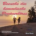 Besuche die himmlische Partnerbörse