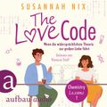 The Love Code. Wenn die widersprüchlichste Theorie zur großen Liebe führt