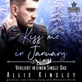 Kiss me in January: Verliebt in einen Single-Dad