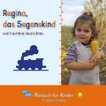 Regina, das Segenskind und 8 weitere Geschichten