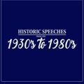 Historic Speeches from the 1930's to 1980's