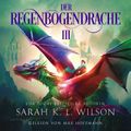 Der Regenbogendrache III - Tochter der Drachen 8 - Drachen Hörbuch