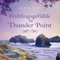 Frühlingsgefühle in Thunder Point (ungekürzt)