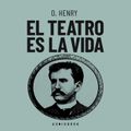 El teatro es la vida