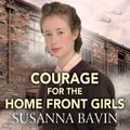 Courage for the Home Front Girls