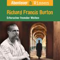 Abenteuer & Wissen, Richard Francis Burton - Erforscher fremder Welten