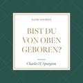 Bist du von oben geboren?