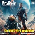 Perry Rhodan Androiden 10: Ein Mond wird gestohlen