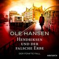 Hendriksen und der falsche Erbe: Der fünfte Fall