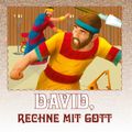 David, rechne mit Gott