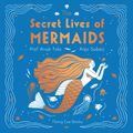 The Secret Lives of Mermaids