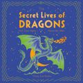 The Secret Lives of Dragons