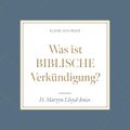 Was ist biblische Verkündigung?