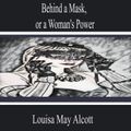 Behind a Mask, or a Woman's Power