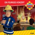 Feuerwehrmann Sam - Ein feuriges Konzert