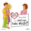 Freche Mädchen:  ... und wer liebt mich?