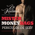 Mister Moneybags - Periculos de sexy