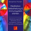 Meditation Selbstheilung & Immunsystem stärken