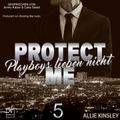 Protect Me - Playboys lieben nicht