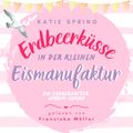 Erdbeerküsse in der kleinen Eismanufaktur