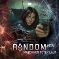 Folge 2: Maschinen töten laut (Random)