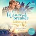 Wavebreaker küsst man nicht