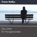 Das Urteil - Ein Hungerkünstler