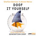 Doof it yourself - Erste Hilfe für die Generation Doof