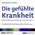 Die gefühlte Krankheit