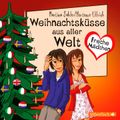 Freche Mädchen: Weihnachtsküsse aus aller Welt