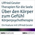 Therapien für die Seele - Über den Körper zum Gefühl