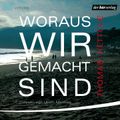 Woraus wir gemacht sind