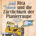 Rita und die Zärtlichkeit der Planierraupe