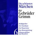 Rotkäppchen: Die schönsten Märchen der Gebrüder Grimm 6