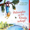 Philosophie ist wie Kitzeln im Kopf