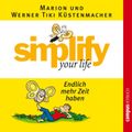 simplify your life - Endlich mehr Zeit haben