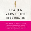 Frauen verstehen in 60 Minuten