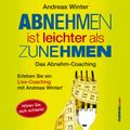 Abnehmen ist leichter als Zunehmen. Das Abnehm-Coaching