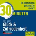 30 Minuten Glück und Zufriedenheit